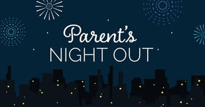 Parents' Night Out Ticket - Friday, may 17th